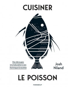 LIVRE CUISINER LE POISSON PAR JOSH NILAND MARABOUT